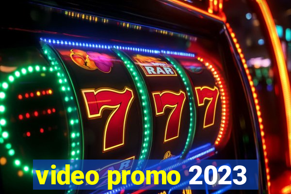 video promo 2023